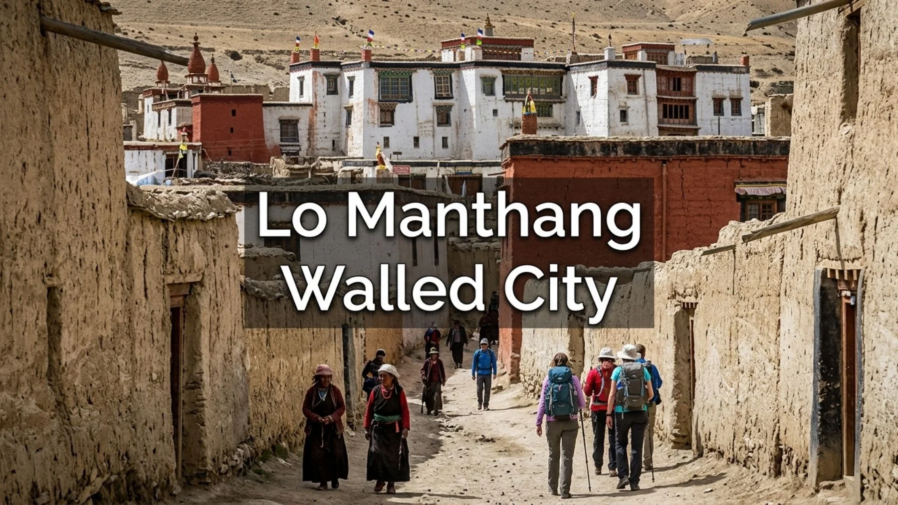 Visit the Ancient Walled City of Lo Manthang