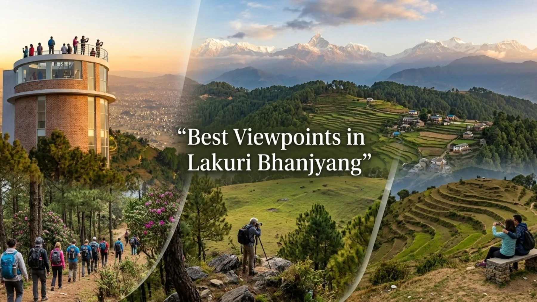 Best Viewpoints in Lakuri Bhanjyang